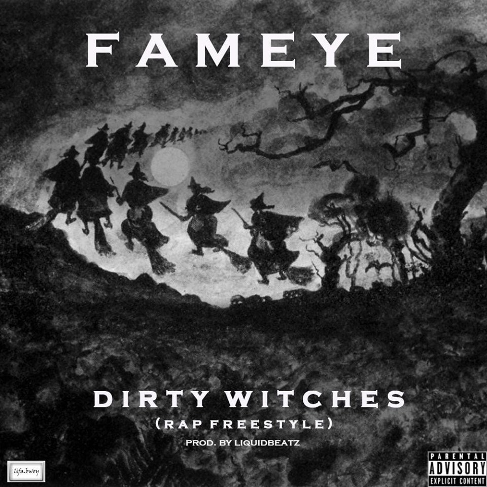 Fameye – Dirty Witches (Prod. by Liquid Beatz)