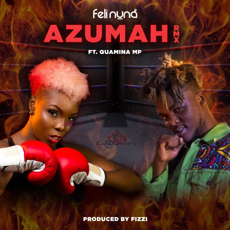 Feli Nuna – Azumah (Remix) ft. Quamina Mp (Prod. by Fizzi)