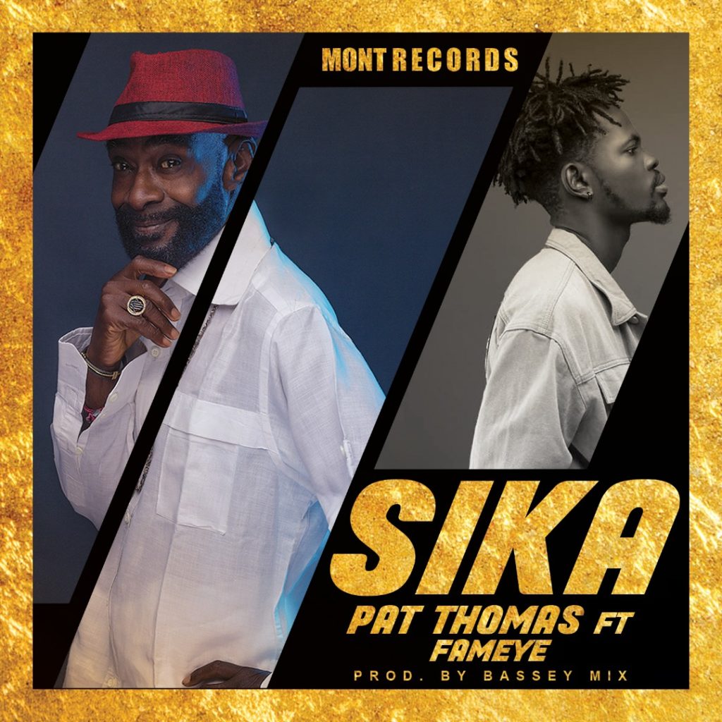 Pat Thomas – Sika ft. Fameye (Prod. by Bassey Mix)