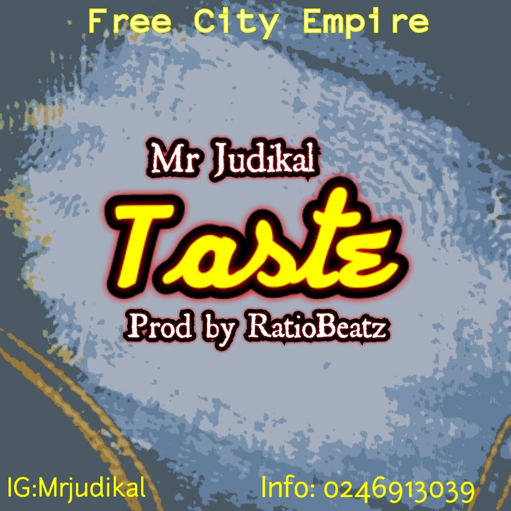 Mr Judikal - Taste (Prod by RatioBeatz)