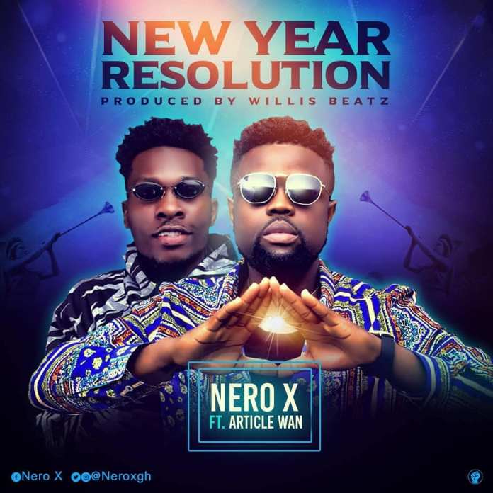 Nero X – New Year Resolution ft. Article Wan (Prod. by WillisBeatz)
