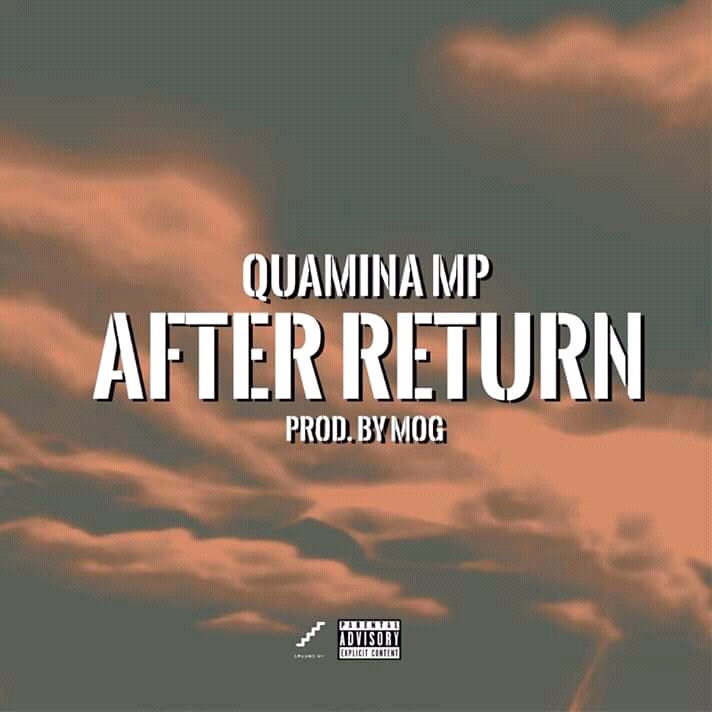 Quamina Mp – After Return (Prod. by MOG Beatz)