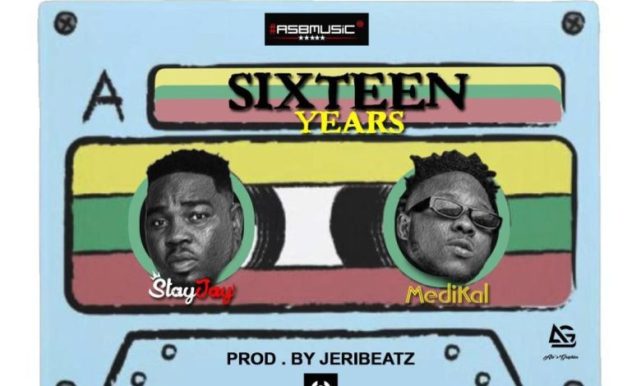 Stay Jay – Sixteen Years ft. Medikal (Prod. by Jeri Beatz)