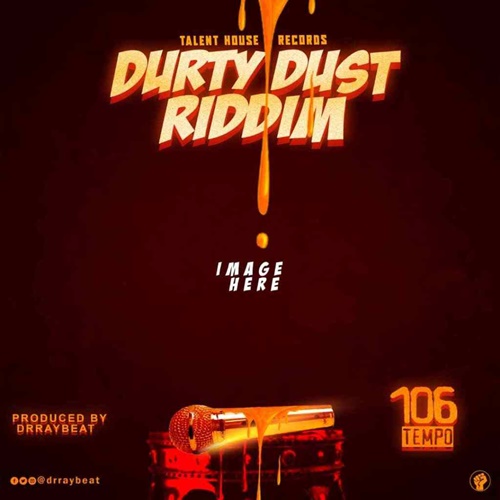 Dr Ray Beat – Durty Dust Riddim (Prod. By Dr Ray Beat)