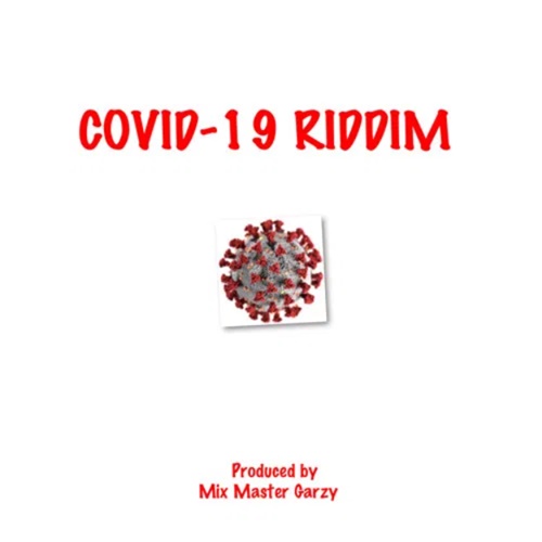 Mix Master Garzy – COVID-19 Riddim