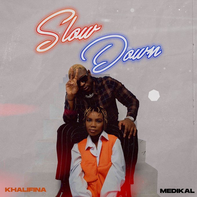 Khalifina – Slow Down ft. Medikal