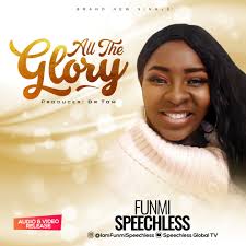 Funmi Speechless - All The Glory