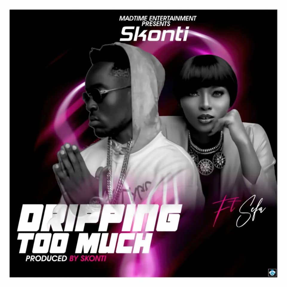 Skonti – Dripping Too Much ft Sefa