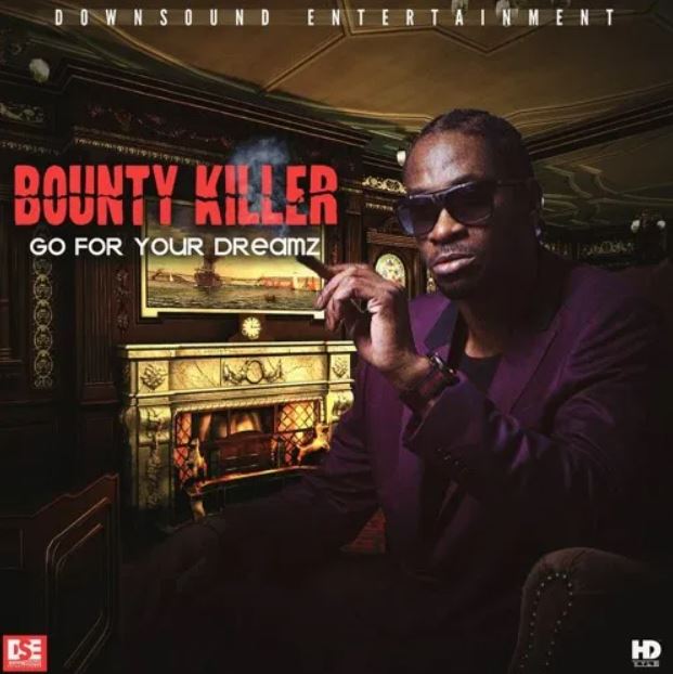 Bounty Killer – Go For Your Dreamz (Prod. by Downsound Ent)