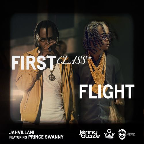 Jahvillani ft Prince Swanny – First Class Flight