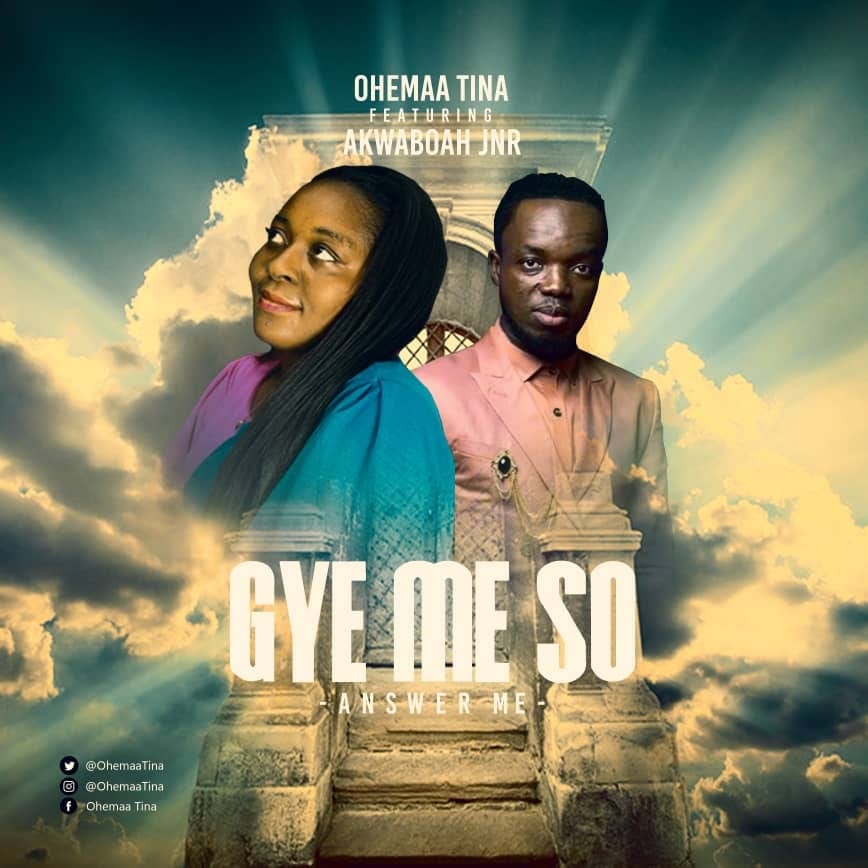 Ohemaa Tina - Gye Me So Ft Akwaboah