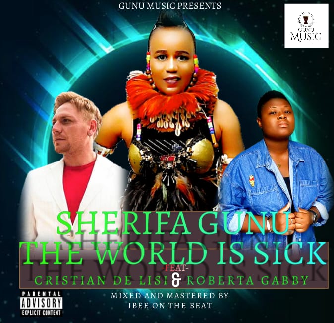 Sherifa Gunu- The World Is Sick Ft Cristian Di Lisi & Roberta Gaby