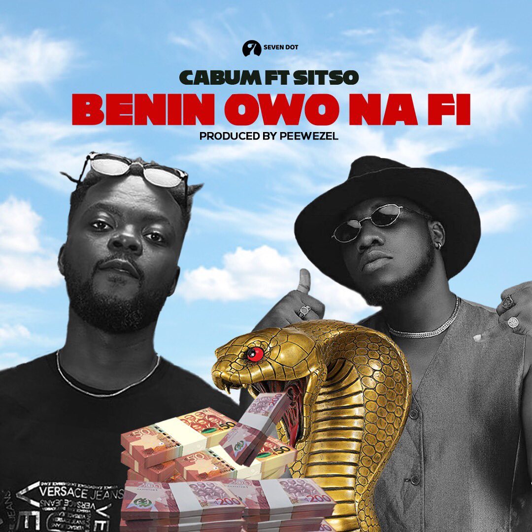 Cabum - Benin Owo Na Fi Ft Sitso (Prod. by Peewezel)