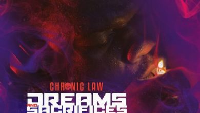 Chronic Law – Dreams and Sacrifices