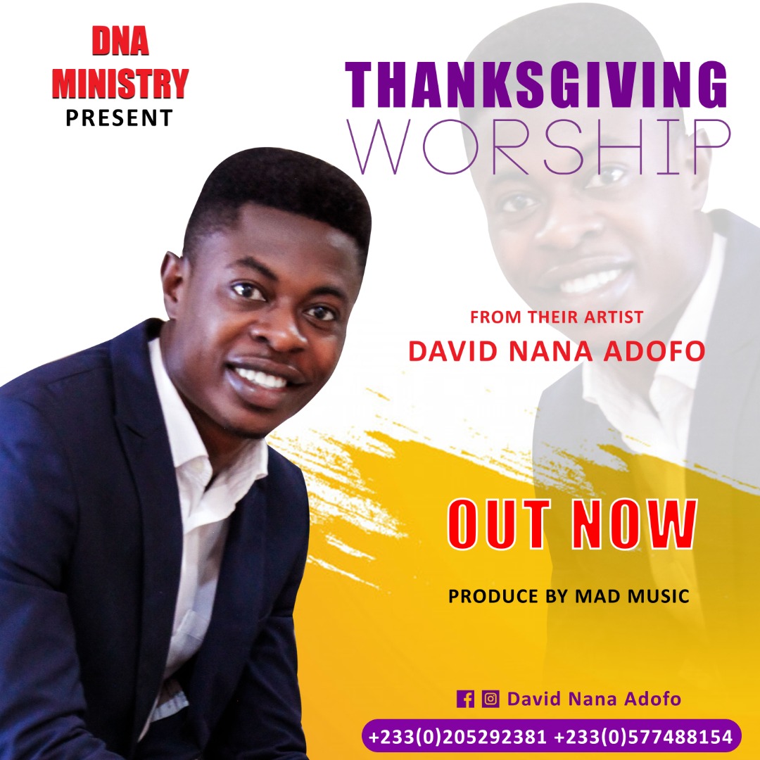 David Nana Adofo - ThanksGiving Worship