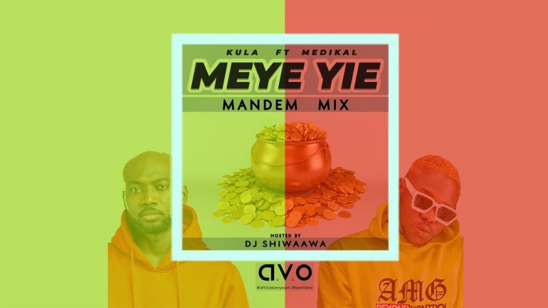 Kula - Meye Yie ft. Medikal (Mandem Mix)