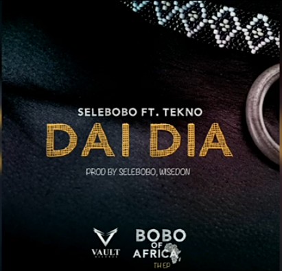 Selebobo ft Tekno – Dai Dia