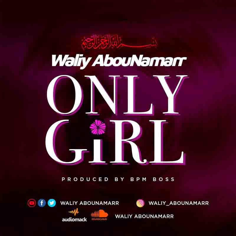 Waliy AbouNamarr Only Girl