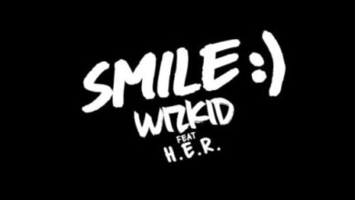 Wizkid - Smile Ft H.E.R
