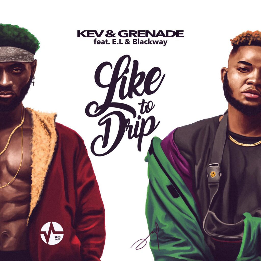 Kev & Grenade - Like to Drip Ft. E.L & Blackway