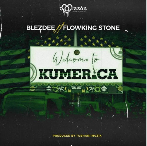 BlezDee - Welcome To Kumerica Ft Flowking Stone [Prod By TubhaniMuzik]