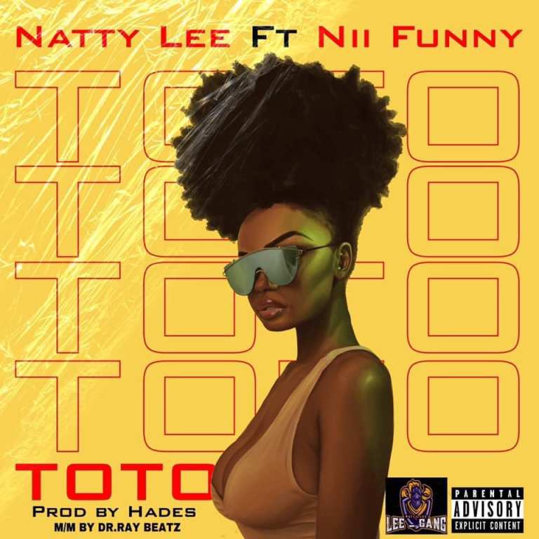 Natty Lee - Toto Ft Nii Funny (Prod. by Hades)
