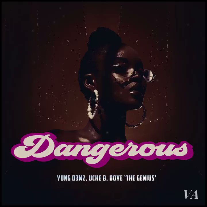 Yung D3mz - Dangerous Ft Uche B x Boye The Genius