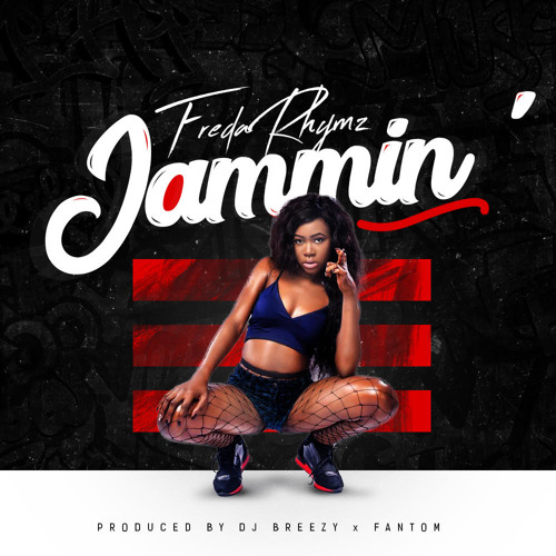 Freda Rhymz - Jammin (Prod. by Dj Breezy)