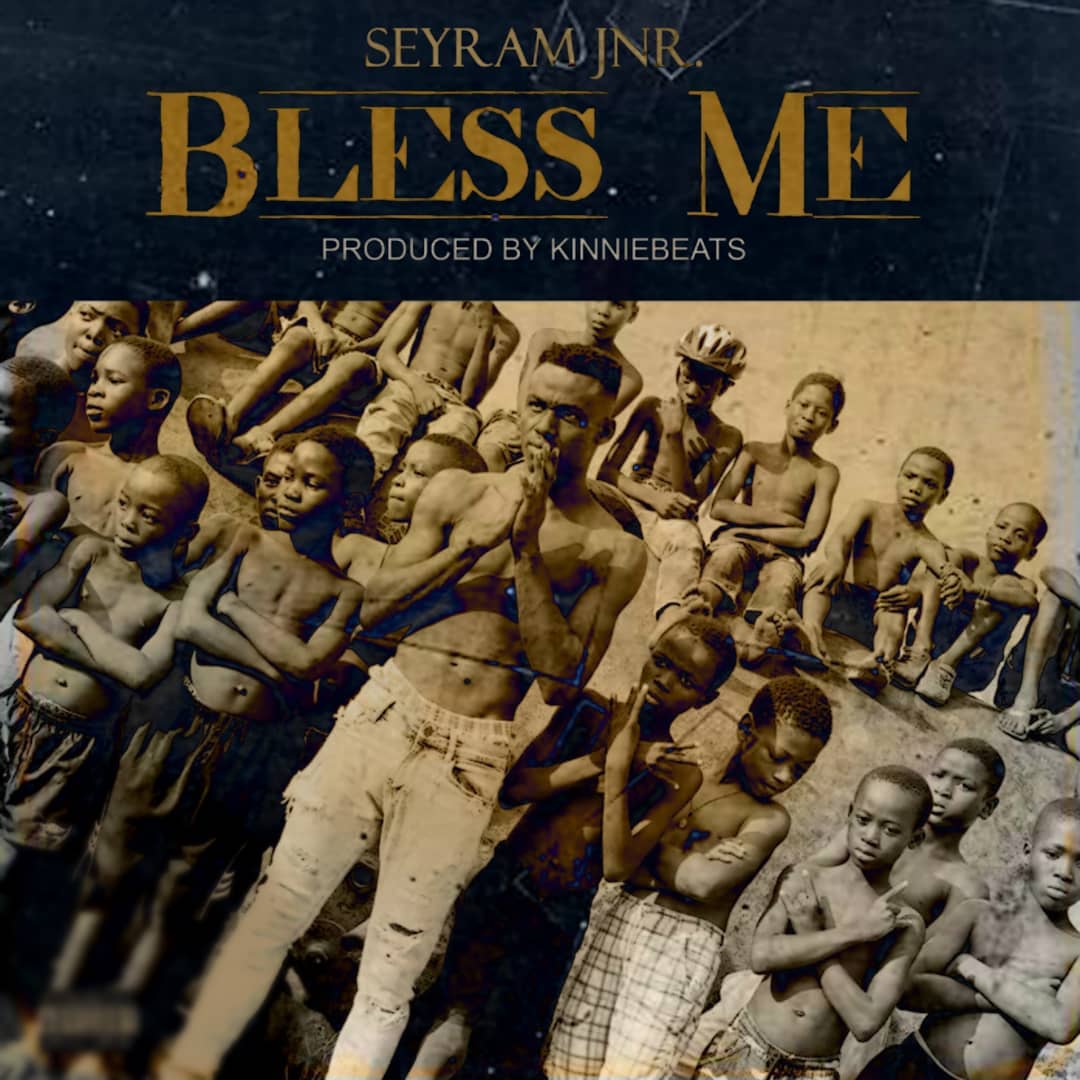 Seyram Jnr - Bless Me (Prod. By Kinnie Beats)