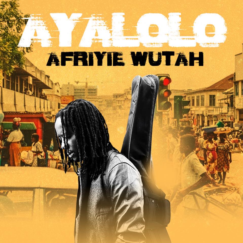 Afriyie Wutah - Ayalolo (Full EP)