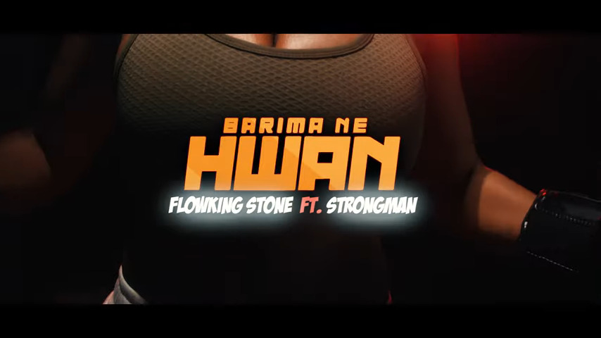 Flowking Stone - Barima Ne Hwan ft Strongman (Official Video)