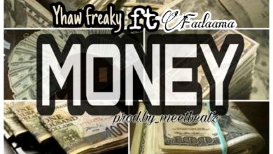 Yhaw Freaky - Money Ft. Ezekiel Fadaama (Prod By MeetBeatz)
