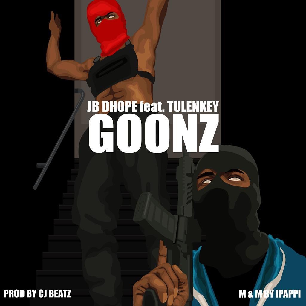 JB Dhope – Goonz ft. Tulenkey (Prod. by CJ Beatz)