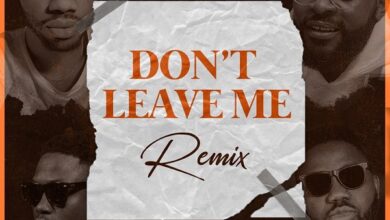 Josh2funny - Don't Leave Me (Remix) Ft Falz, Vector & Magnito