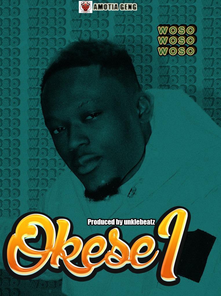 Okese1 - Woso (Prod. by Unkle Beatz)
