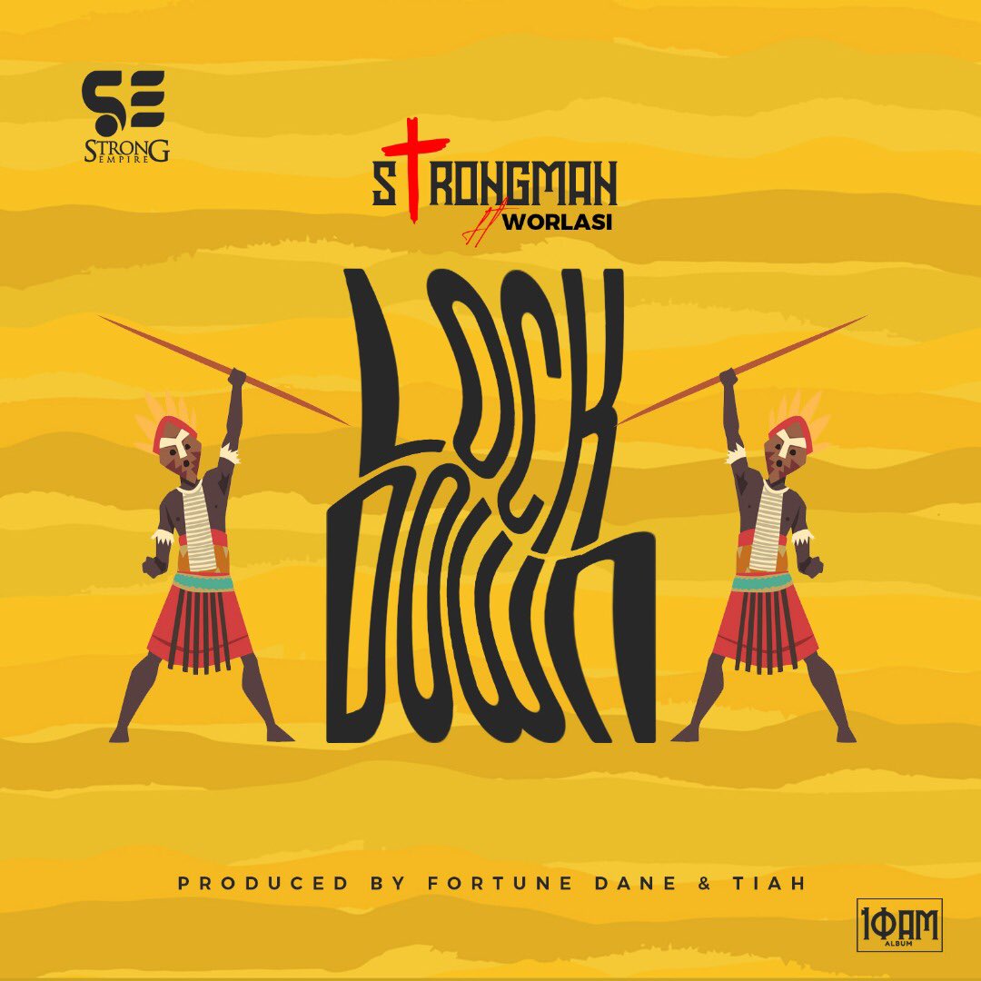 Strongman - Lockdown Ft Worlasi (Prod. by Fortune Dane)
