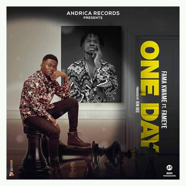 Fama Kwame - One Day Ft. Fameye (Prod by Kindee)