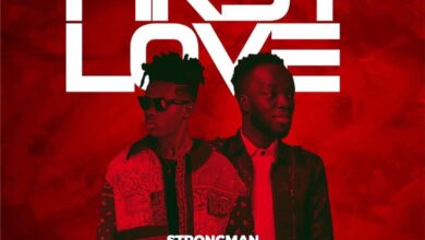 Strongman - First Love Ft Akwaboah (Prod. By Tubhani Muzik)