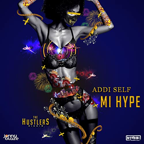 Addi Self - Mi Hype (Prod. by Jonny Blaze)