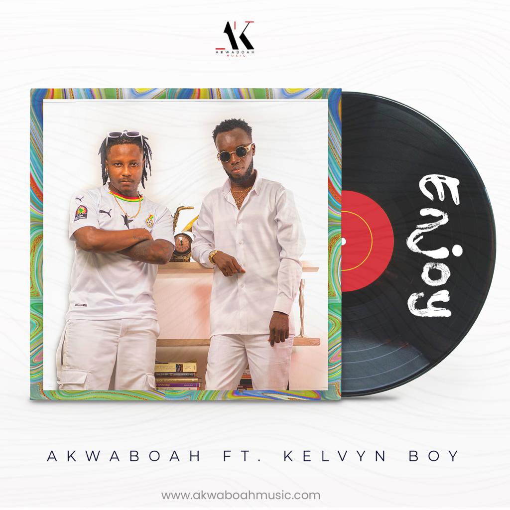 Akwaboah - Enjoy Ft Kelvyn Boy