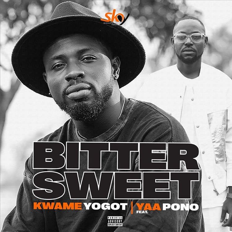 Kwame Yogot - Bitter Sweet Ft Yaa Pono