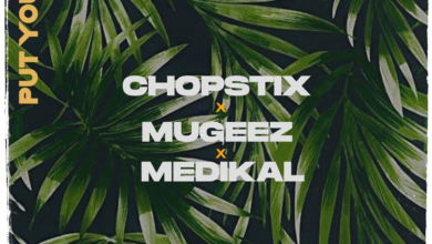 Chopstix - Put On You Ft Mugeez x Medikal