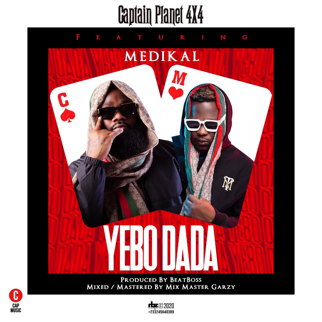 Captain Planet (4x4) - Yebo Dada ft Medikal (Prod by Beat Boss)
