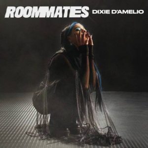 Dixie D’Amelio – Roommates [CDQ + iTunes]