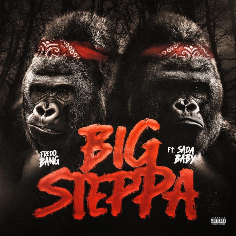 Fredo Bang – Big Steppa Ft. Sada Baby Mp3 Download [Zippyshare + 320kbps]