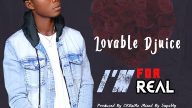 Lovable DJuice - I'm For Real (Prod By Creamz)