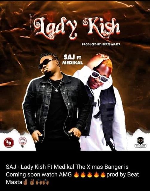 Saj - Lady Kish Ft. Medikal (Prod By Beat Masta)