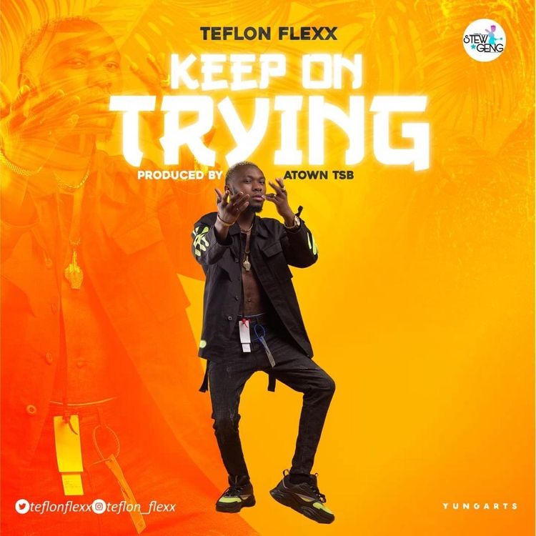 Teflon Flexx - Keep On Trying (Prod. by Atown TSB)