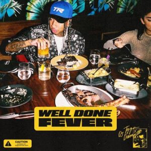 Tyga – Well Done Fever [320 + iTunes]