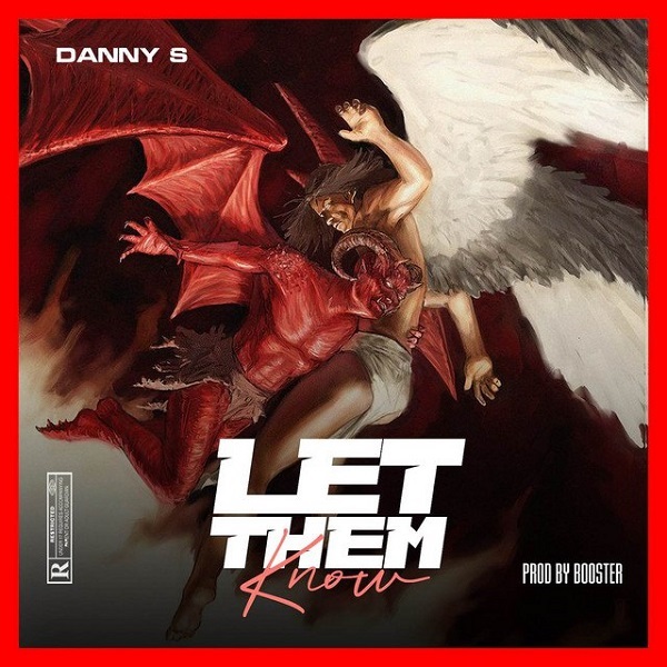 Danny S - Let Dem Know (Prod. by Booster)
